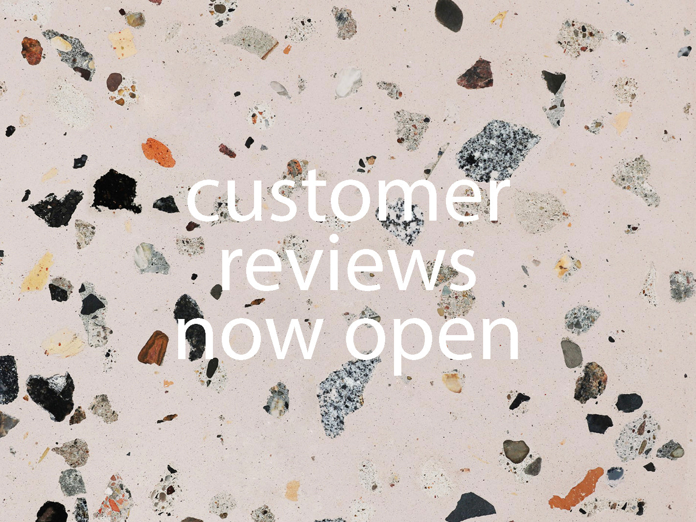 Customer reviews now open